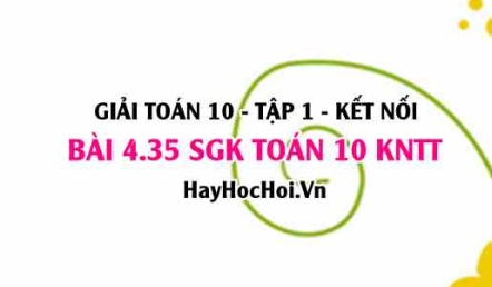 Bài 4.35 SGK Toán 10 tập 1 Kết nối tri thức